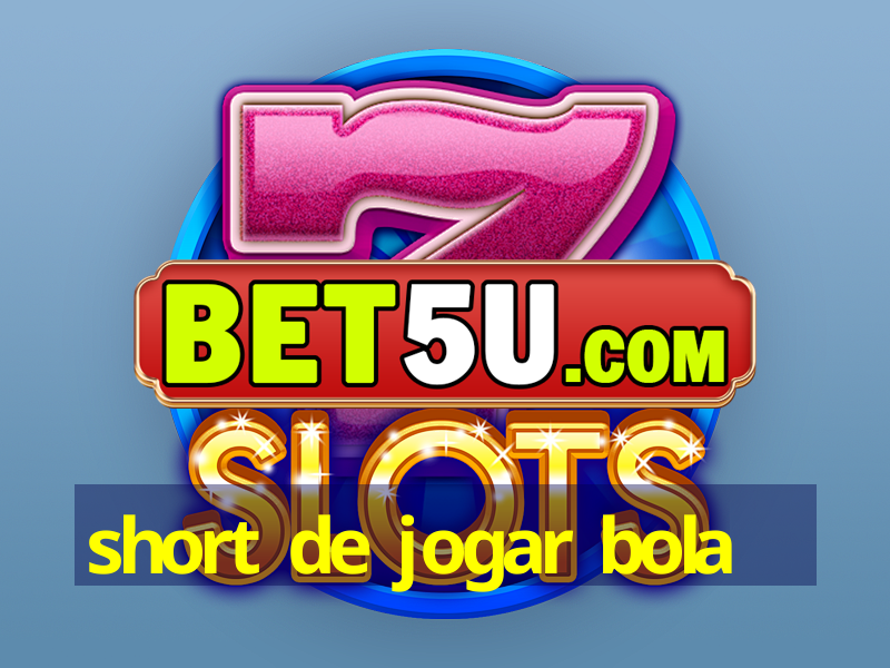 short de jogar bola